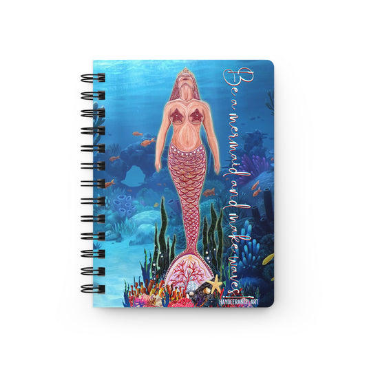 Be A Mermaid And Make Waves Ocean Reef Spiral Bound Journal Notebook